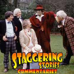 Staggering Stories Commentary: Doctor Who - The Five Doctors