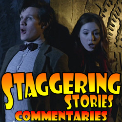 Staggering Stories Commentary: Doctor Who - The Pandorica Opens