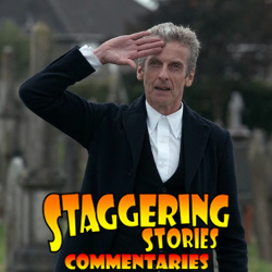 Staggering Stories Commentary: Doctor Who - Death in Heaven