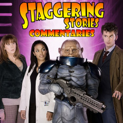 Staggering Stories Commentary: Doctor Who - The Sontaran Stratagem