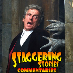 Staggering Stories Commentary: Doctor Who - Heaven Sent