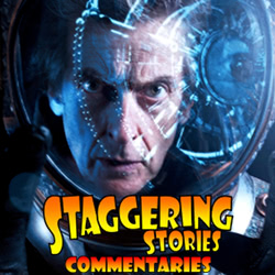 Staggering Stories Commentary: Doctor Who - Oxygen