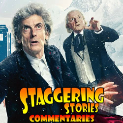 Staggering Stories Commentary: Doctor Who - Twice Upon a Time