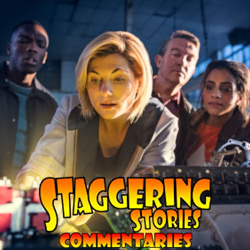 Staggering Stories Commentary: Doctor Who - The Woman Who Fell to Earth