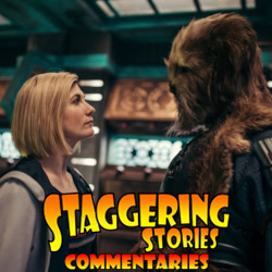 Staggering Stories Commentary: Doctor Who - Staggering Stories Commentary #240: Doctor Who - The Halloween Apocalypse
