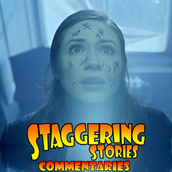 Staggering Stories Commentary: Doctor Who - Day of the Moon