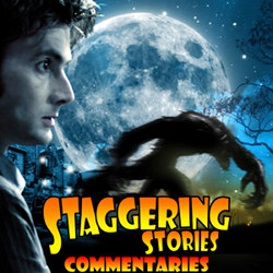 Staggering Stories Commentary: Doctor Who - Tooth and Claw