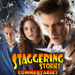 Staggering Stories Commentary: Doctor Who - The Power of Three