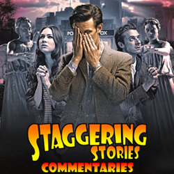 Staggering Stories Commentary: Doctor Who - The Angels Take Manhattan