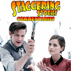 Staggering Stories Commentary: Doctor Who - Journey to the Centre of the TARDIS
