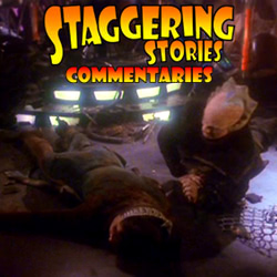 Staggering Stories Commentary: Babylon 5 - Movements of Fire and Shadow