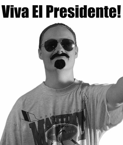 Viva El Presidente!